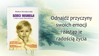 DZIECI REGRESJI -Uzdrawianie dzieciństwa